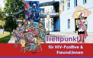 Treffpunkt für HIV-Positive und Freund:innen